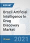 Brazil Artificial Intelligence (AI) In Drug Discovery Market: Prospects, Trends Analysis, Market Size and Forecasts up to 2027 - Product Thumbnail Image
