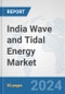 India Wave and Tidal Energy Market: Prospects, Trends Analysis, Market Size and Forecasts up to 2030 - Product Thumbnail Image