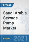 Saudi Arabia Sewage Pump Market: Prospects, Trends Analysis, Market Size and Forecasts up to 2027- Product Image