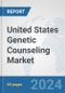 United States Genetic Counseling Market: Prospects, Trends Analysis, Market Size and Forecasts up to 2030 - Product Thumbnail Image