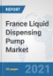 France Liquid Dispensing Pump Market: Prospects, Trends Analysis, Market Size and Forecasts up to 2027 - Product Thumbnail Image