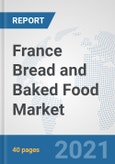 France Bread and Baked Food Market: Prospects, Trends Analysis, Market Size and Forecasts up to 2027- Product Image