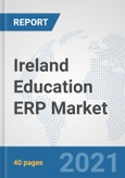 Ireland Education ERP Market: Prospects, Trends Analysis, Market Size and Forecasts up to 2027- Product Image