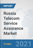 Russia Telecom Service Assurance Market: Prospects, Trends Analysis, Market Size and Forecasts up to 2027- Product Image