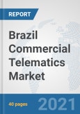Brazil Commercial Telematics Market: Prospects, Trends Analysis, Market Size and Forecasts up to 2027- Product Image