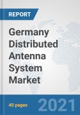 Germany Distributed Antenna System Market: Prospects, Trends Analysis, Market Size and Forecasts up to 2027- Product Image