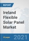 Ireland Flexible Solar Panel Market: Prospects, Trends Analysis, Market Size and Forecasts up to 2027 - Product Thumbnail Image
