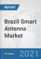 Brazil Smart Antenna Market: Prospects, Trends Analysis, Market Size and Forecasts up to 2027 - Product Thumbnail Image