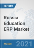 Russia Education ERP Market: Prospects, Trends Analysis, Market Size and Forecasts up to 2027- Product Image