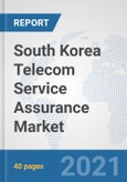 South Korea Telecom Service Assurance Market: Prospects, Trends Analysis, Market Size and Forecasts up to 2027- Product Image