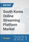 South Korea Online Streaming Platform Market: Prospects, Trends Analysis, Market Size and Forecasts up to 2027 - Product Thumbnail Image