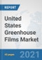 United States Greenhouse Films Market: Prospects, Trends Analysis, Market Size and Forecasts up to 2027 - Product Thumbnail Image