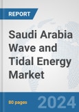 Saudi Arabia Wave and Tidal Energy Market: Prospects, Trends Analysis, Market Size and Forecasts up to 2030- Product Image