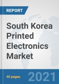 South Korea Printed Electronics Market: Prospects, Trends Analysis, Market Size and Forecasts up to 2027- Product Image