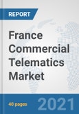 France Commercial Telematics Market: Prospects, Trends Analysis, Market Size and Forecasts up to 2027- Product Image
