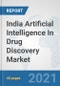 India Artificial Intelligence (AI) In Drug Discovery Market: Prospects, Trends Analysis, Market Size and Forecasts up to 2027 - Product Thumbnail Image