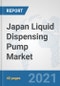 Japan Liquid Dispensing Pump Market: Prospects, Trends Analysis, Market Size and Forecasts up to 2027 - Product Thumbnail Image