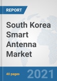 South Korea Smart Antenna Market: Prospects, Trends Analysis, Market Size and Forecasts up to 2027- Product Image