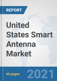 United States Smart Antenna Market: Prospects, Trends Analysis, Market Size and Forecasts up to 2027- Product Image