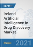 Ireland Artificial Intelligence (AI) In Drug Discovery Market: Prospects, Trends Analysis, Market Size and Forecasts up to 2027- Product Image