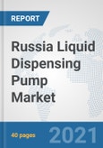 Russia Liquid Dispensing Pump Market: Prospects, Trends Analysis, Market Size and Forecasts up to 2027- Product Image