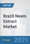 Brazil Neem Extract Market: Prospects, Trends Analysis, Market Size and Forecasts up to 2027 - Product Thumbnail Image