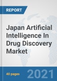 Japan Artificial Intelligence (AI) In Drug Discovery Market: Prospects, Trends Analysis, Market Size and Forecasts up to 2027- Product Image