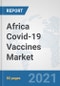 Africa Covid-19 Vaccines Market: Prospects, Trends Analysis, Market Size and Forecasts up to 2027 - Product Thumbnail Image
