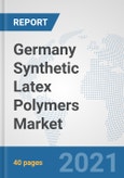 Germany Synthetic Latex Polymers Market: Prospects, Trends Analysis, Market Size and Forecasts up to 2027- Product Image