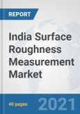 India Surface Roughness Measurement Market: Prospects, Trends Analysis, Market Size and Forecasts up to 2027- Product Image