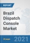 Brazil Dispatch Console Market: Prospects, Trends Analysis, Market Size and Forecasts up to 2027 - Product Thumbnail Image