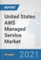 United States AWS Managed Service Market: Prospects, Trends Analysis, Market Size and Forecasts up to 2027 - Product Thumbnail Image