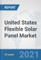 United States Flexible Solar Panel Market: Prospects, Trends Analysis, Market Size and Forecasts up to 2027 - Product Thumbnail Image