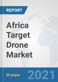 Africa Target Drone Market: Prospects, Trends Analysis, Market Size and Forecasts up to 2027- Product Image
