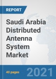 Saudi Arabia Distributed Antenna System Market: Prospects, Trends Analysis, Market Size and Forecasts up to 2027- Product Image