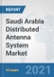 Saudi Arabia Distributed Antenna System Market: Prospects, Trends Analysis, Market Size and Forecasts up to 2027 - Product Thumbnail Image