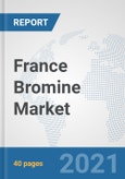 France Bromine Market: Prospects, Trends Analysis, Market Size and Forecasts up to 2027- Product Image