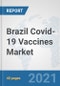 Brazil Covid-19 Vaccines Market: Prospects, Trends Analysis, Market Size and Forecasts up to 2027 - Product Thumbnail Image
