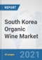 South Korea Organic Wine Market: Prospects, Trends Analysis, Market Size and Forecasts up to 2027 - Product Thumbnail Image