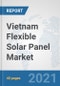 Vietnam Flexible Solar Panel Market: Prospects, Trends Analysis, Market Size and Forecasts up to 2027 - Product Thumbnail Image