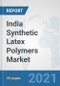 India Synthetic Latex Polymers Market: Prospects, Trends Analysis, Market Size and Forecasts up to 2027 - Product Thumbnail Image