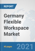 Germany Flexible Workspace Market: Prospects, Trends Analysis, Market Size and Forecasts up to 2027- Product Image