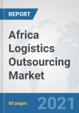Africa Logistics Outsourcing Market: Prospects, Trends Analysis, Market Size and Forecasts up to 2027- Product Image