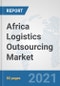 Africa Logistics Outsourcing Market: Prospects, Trends Analysis, Market Size and Forecasts up to 2027 - Product Thumbnail Image