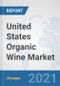 United States Organic Wine Market: Prospects, Trends Analysis, Market Size and Forecasts up to 2027 - Product Image