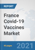 France Covid-19 Vaccines Market: Prospects, Trends Analysis, Market Size and Forecasts up to 2027- Product Image