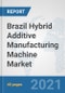 Brazil Hybrid Additive Manufacturing Machine Market: Prospects, Trends Analysis, Market Size and Forecasts up to 2027 - Product Thumbnail Image