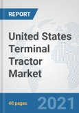 United States Terminal Tractor Market: Prospects, Trends Analysis, Market Size and Forecasts up to 2027- Product Image