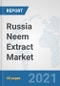 Russia Neem Extract Market: Prospects, Trends Analysis, Market Size and Forecasts up to 2027 - Product Thumbnail Image