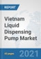 Vietnam Liquid Dispensing Pump Market: Prospects, Trends Analysis, Market Size and Forecasts up to 2027 - Product Thumbnail Image